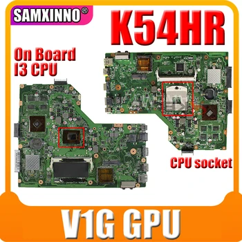 K54HR дънна Платка за лаптоп ASUS K54HR X54HR X54HY K54LY Оригиналната дънна Платка дънна Платка на борда I3 CPU V1G GPU